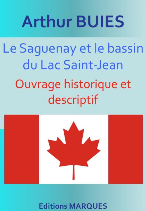 Cover of the book Le Saguenay et le bassin du Lac Saint-Jean by Arthur BUIES, Editions MARQUES