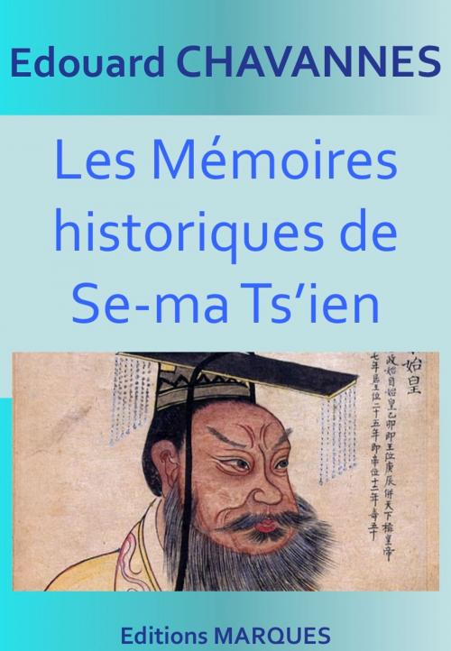 Cover of the book Les Mémoires historiques de Se-ma Ts’ien by Édouard Chavannes, Editions MARQUES