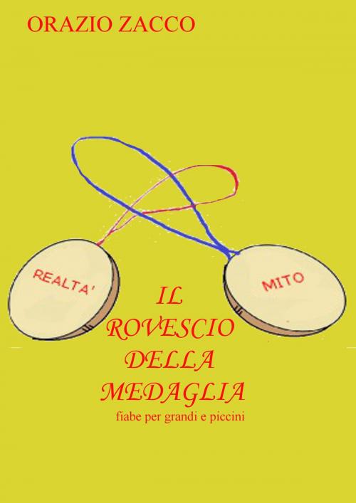 Cover of the book IL ROVESCIO DELLA MEDAGLIA by ORAZIO ZACCO, ORAZIO ZACCO