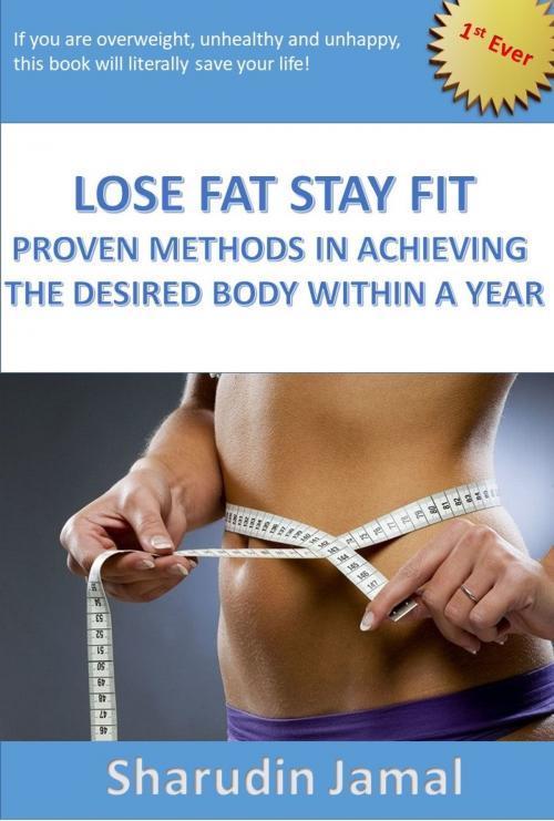Cover of the book Lose Fat Stay Fit by Sharudin Jamal, Sharudin Jamal