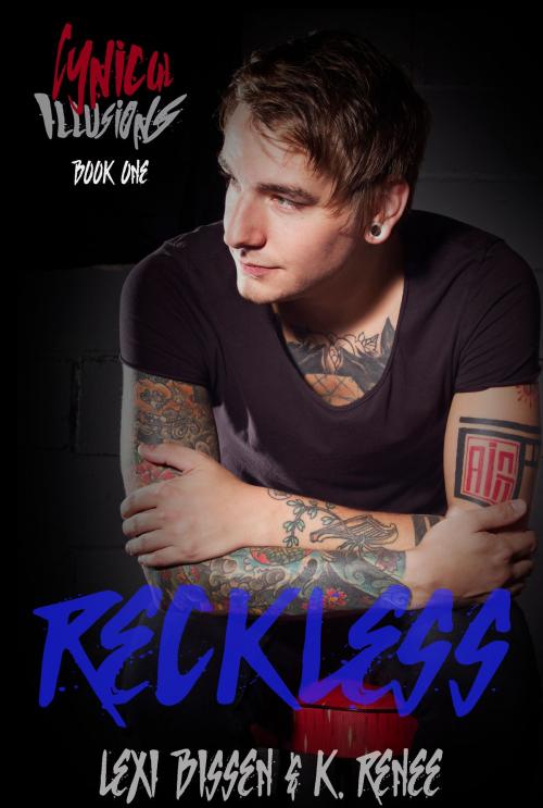 Cover of the book Reckless by K. Renee, Lexi Bissen, Lexi Bissen & K. Renee