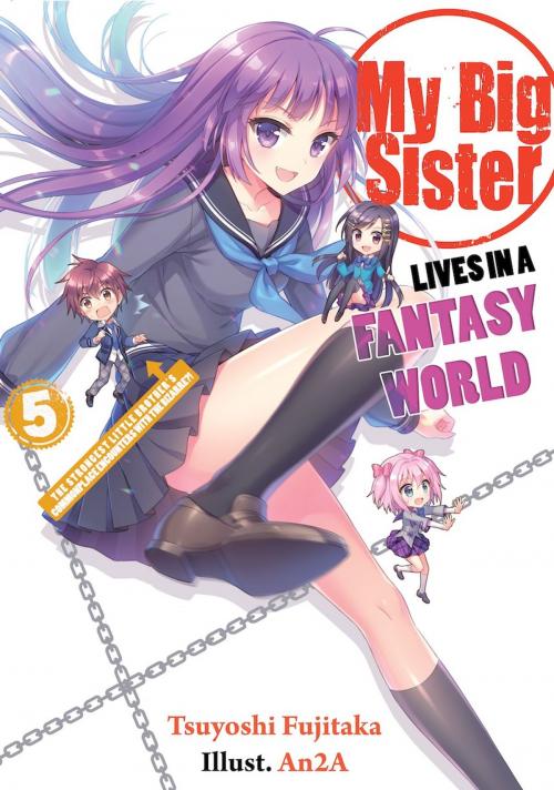 Cover of the book My Big Sister Lives in a Fantasy World: The Strongest Little Brother's Commonplace Encounters with the Bizarre?! by Tsuyoshi Fujitaka, J-Novel Club