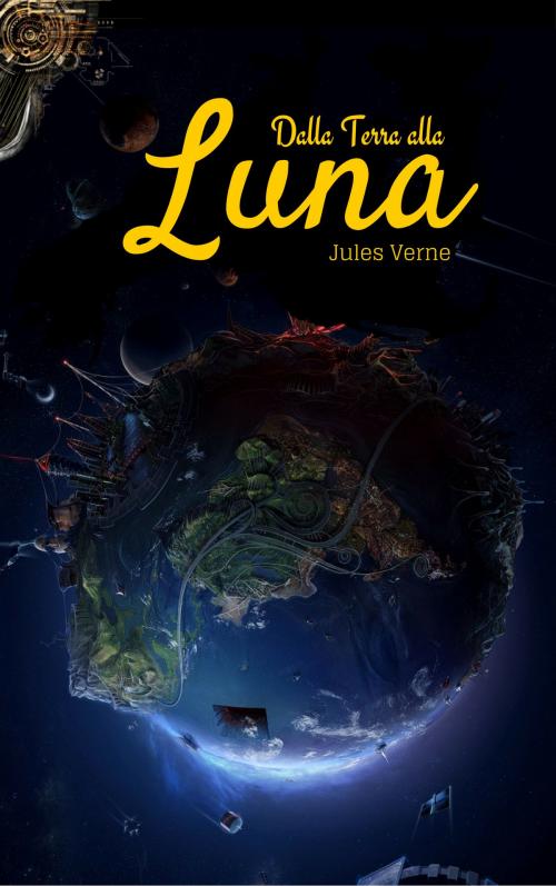 Cover of the book Dalla Terra alla Luna by Jules Verne, EnvikaBook