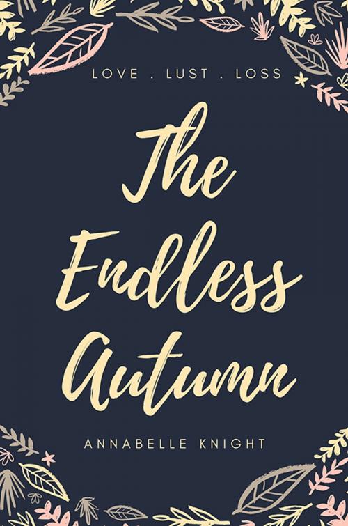 Cover of the book The Endless Autumn by Annabelle Knight, Austin Macauley Publishers