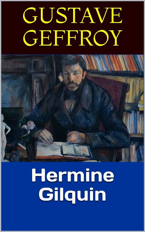 Cover of the book Hermine Gilquin by Gustave Geffroy, PRB
