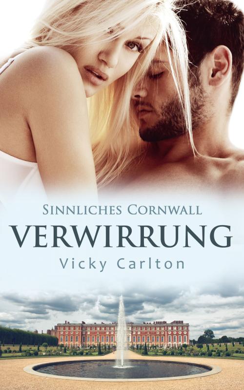 Cover of the book Verwirrung. Sinnliches Cornwall by Vicky Carlton, Vicky Carlton