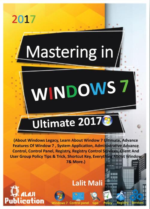 Cover of the book Mastering in windows 7 ultimate 2017 ebook by Lalit Kumar Mali, Shree Balaji Publication