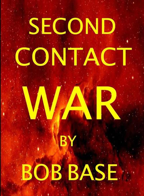 Cover of the book Second Contact war by Bob base, bob base