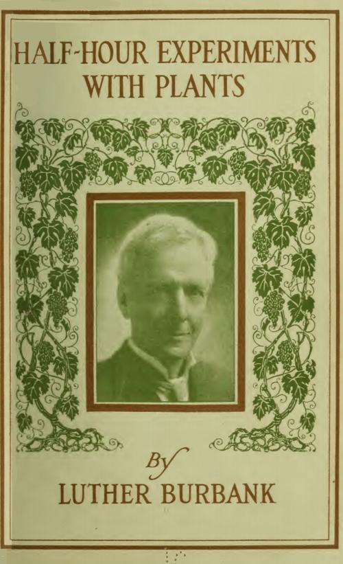 Cover of the book Half-Hour Experiments with Plants by Luther Burbank, Loose Cannon Ent