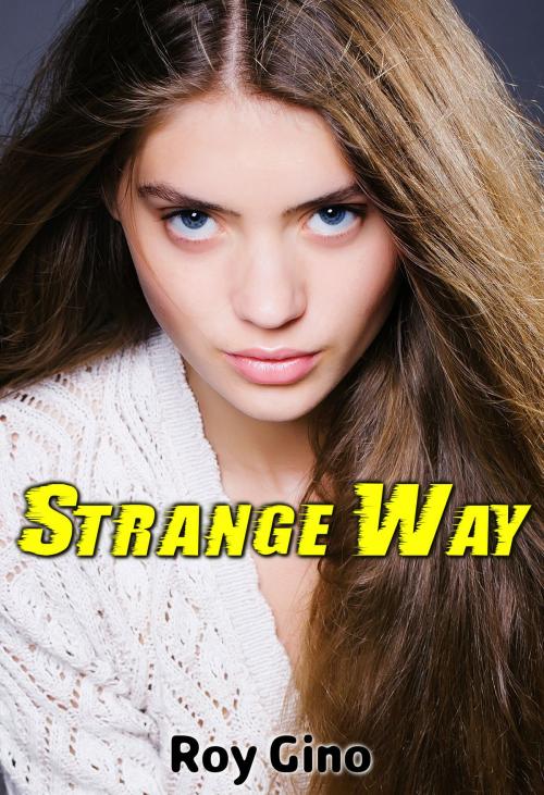 Cover of the book Strange Way by Roy Gino, Roy Gino