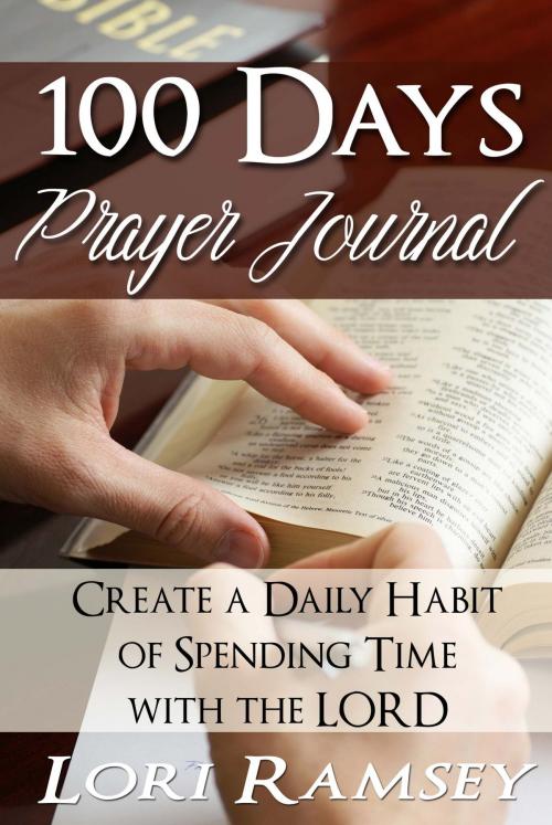 Cover of the book 100 Days Prayer Journal by Lori Ramsey, Lori Ann Ramsey