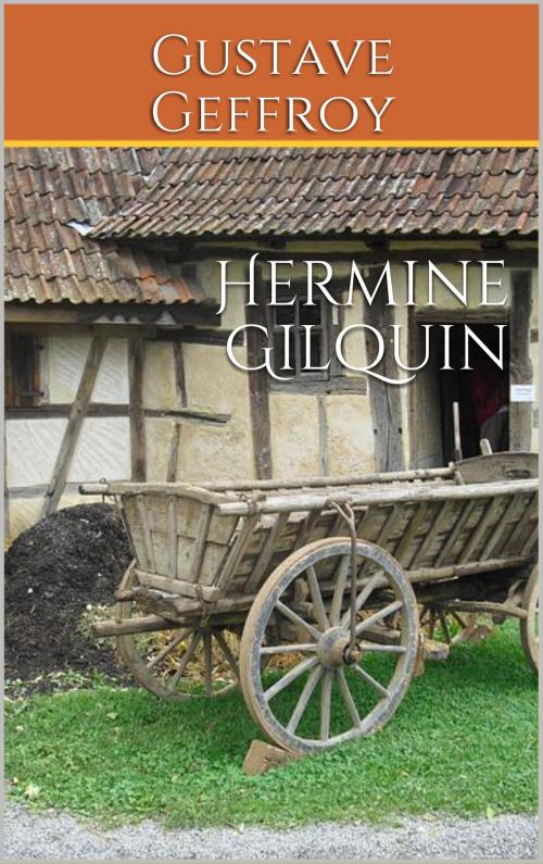 Cover of the book Hermine Gilquin by Gustave Geffroy, er