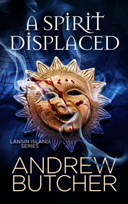 Cover of the book A Spirit Displaced by Andrew Butcher, Andrew Butcher