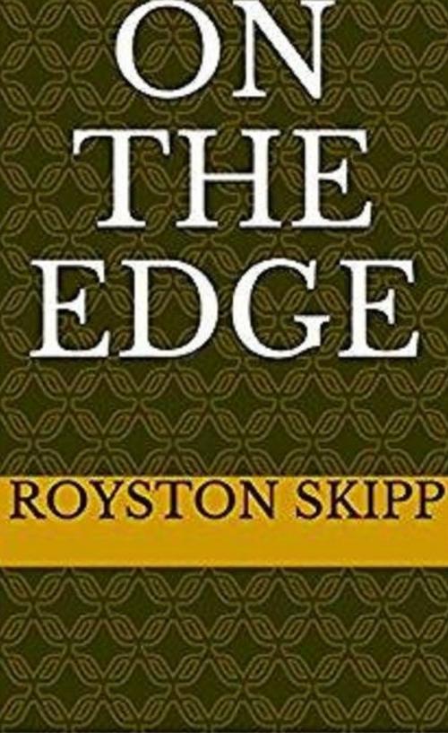 Cover of the book ON THE EDGE by Royston Skipp, Royston Skipp