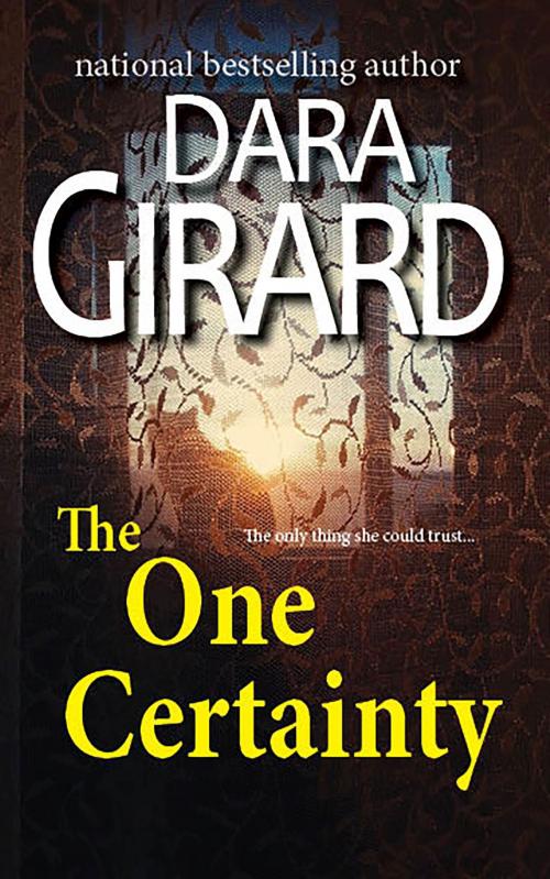 Cover of the book The One Certainty by Dara Girard, ILORI PRESS BOOKS LLC