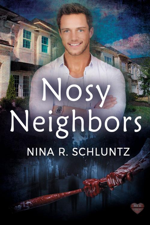 Cover of the book Nosy Neighbors by Nina R. Schluntz, MLR Press