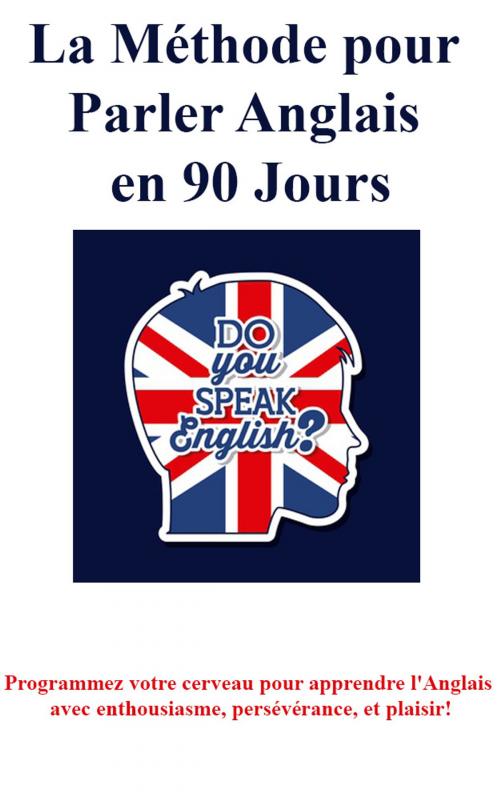 Cover of the book La Méthode pour Parler Anglais, en 90 Jours! by Stéphane Crystal, Stéphane Crystal