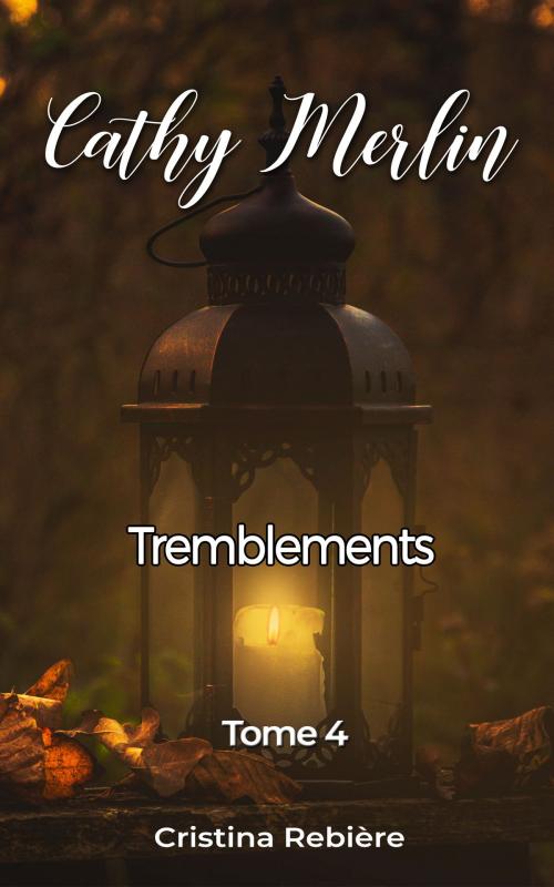 Cover of the book Cathy Merlin - 4. Tremblements… by Cristina Rebiere, Olivier Rebiere
