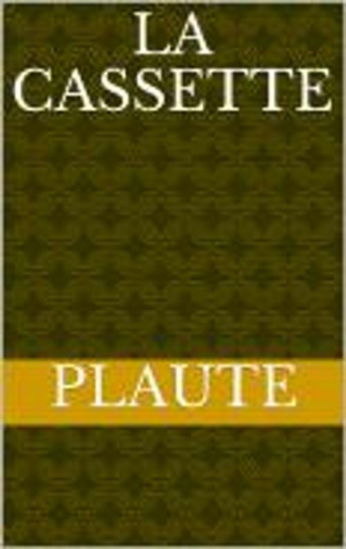 Cover of the book La cassette by Plaute, bruno mazajczyk