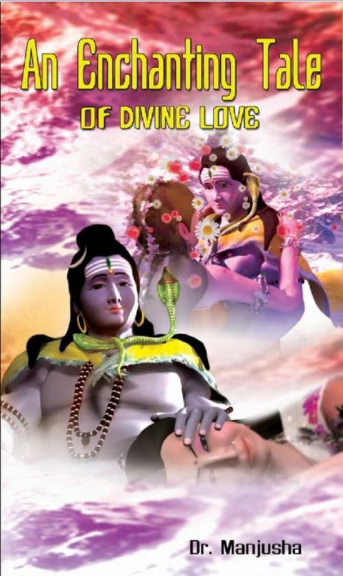 Cover of the book An Enchanting Tale of Divine Love by Dr.Manjusha Mohan, onlinegatha