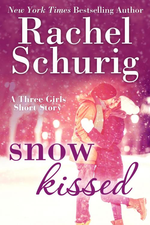 Cover of the book Snow Kissed by Rachel Schurig, Rachel Schurig