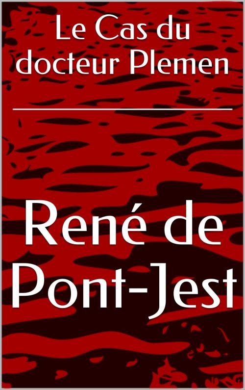 Cover of the book Le Cas du docteur Plemen by René de Pont-Jest, CP