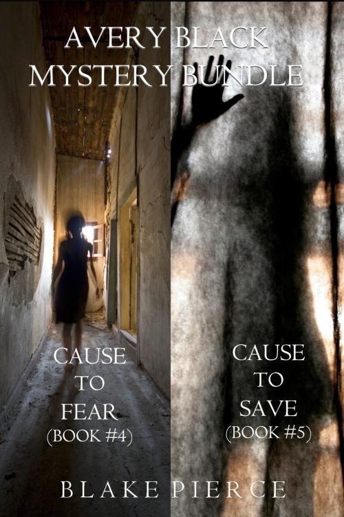 Cover of the book Avery Black Mystery Bundle: Cause to Fear (#4) and Cause to Save (#5) by Blake Pierce, Blake Pierce