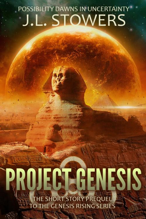Cover of the book Project Genesis by J. L. Stowers, Sixth Moon Publishing