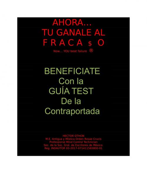 Cover of the book Ahora... Tú Gánale al Fraca$o by Hector Othon, Self Published Ink