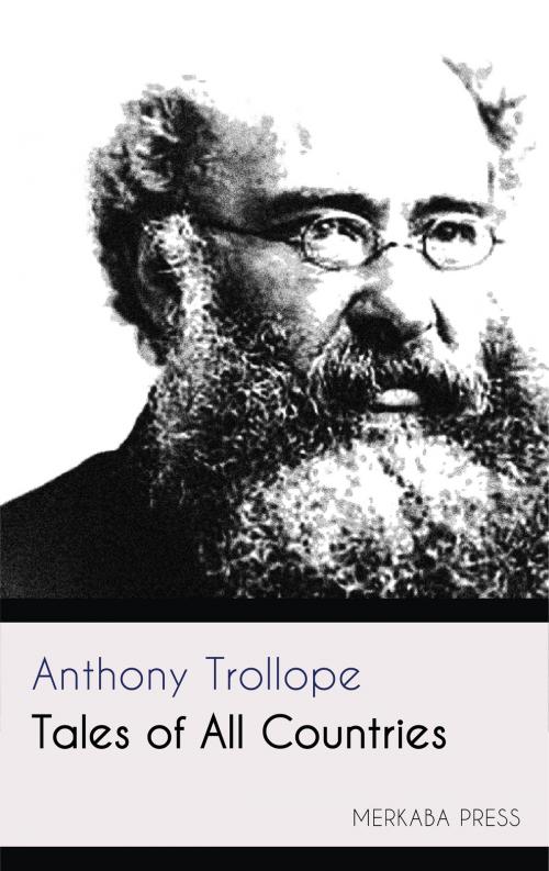 Cover of the book Tales of All Countries by Anthony Trollope, PublishDrive
