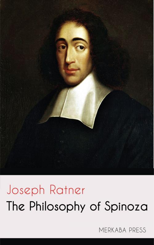 Cover of the book The Philosophy of Spinoza by Joseph Ratner, PublishDrive