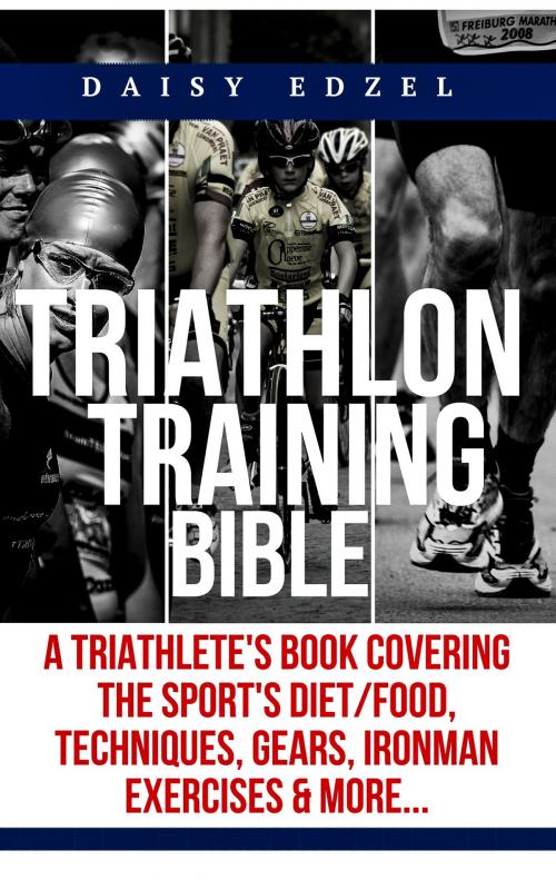 Cover of the book Triathlon Training Bible by Daisy K. Edzel, Daisy Edzel, JNR