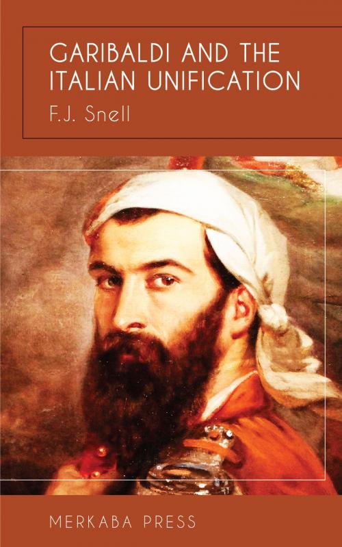 Cover of the book Garibaldi and the Italian Unification by F.J. Snell, PublishDrive