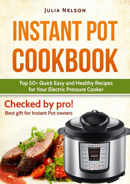 Cover of the book Instant Pot Cookbook by Julia Nelson, ShellyPublishing