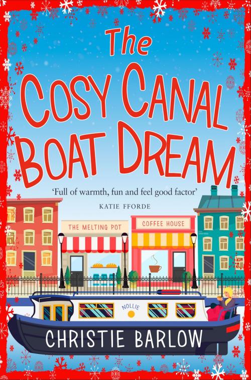 Cover of the book The Cosy Canal Boat Dream by Christie Barlow, HarperCollins Publishers
