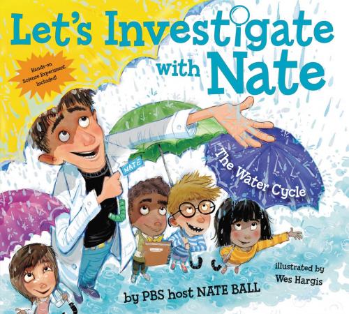 Cover of the book Let's Investigate with Nate #1: The Water Cycle by Nate Ball, HarperCollins