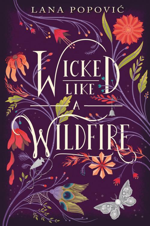 Cover of the book Wicked Like a Wildfire by Lana Popovic, Katherine Tegen Books