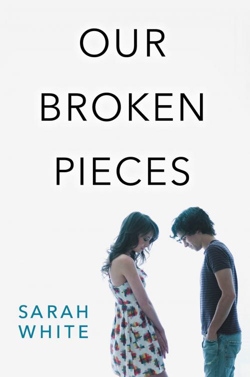 Cover of the book Our Broken Pieces by Sarah White, HarperTeen