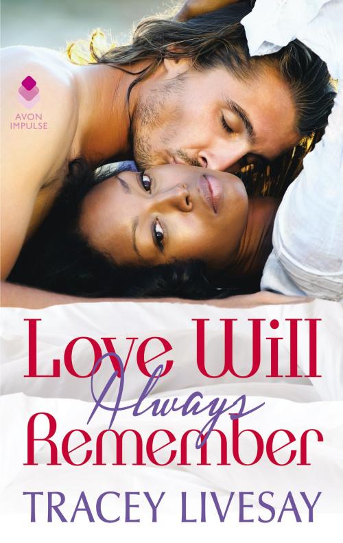 Cover of the book Love Will Always Remember by Tracey Livesay, Avon Impulse