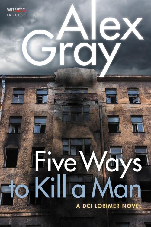 Cover of the book Five Ways To Kill a Man by Alex Gray, Witness Impulse