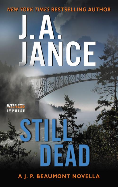 Cover of the book Still Dead by J. A Jance, Witness Impulse