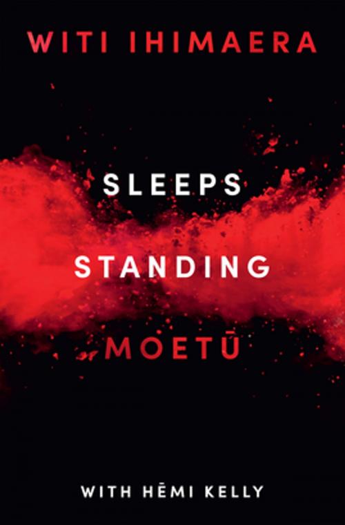 Cover of the book Sleeps Standing by Witi Ihimaera, Hemi Kelly, Penguin Random House New Zealand