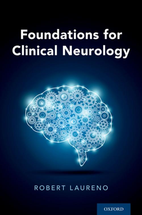 Cover of the book Foundations for Clinical Neurology by Robert Laureno, MD, Oxford University Press