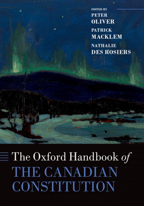 Cover of the book The Oxford Handbook of the Canadian Constitution by , Oxford University Press