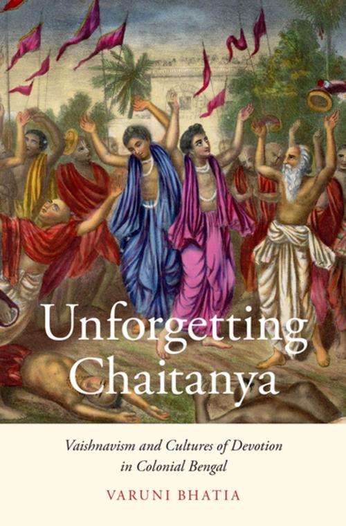 Cover of the book Unforgetting Chaitanya by Varuni Bhatia, Oxford University Press