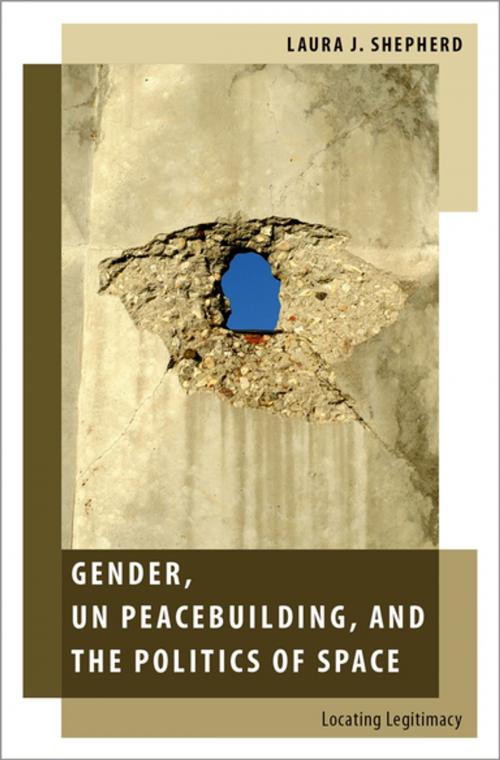 Cover of the book Gender, UN Peacebuilding, and the Politics of Space by Laura J. Shepherd, Oxford University Press