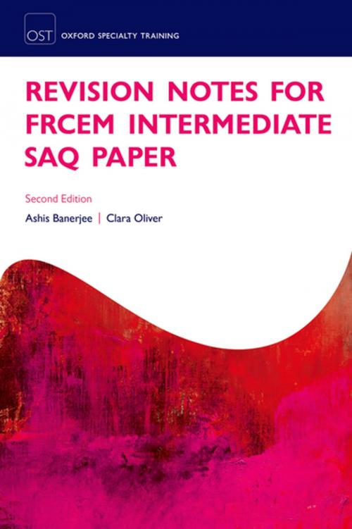 Cover of the book Revision Notes for the FRCEM Intermediate SAQ Paper by Ashis Banerjee, Clara Oliver, OUP Oxford