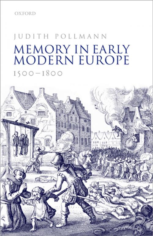 Cover of the book Memory in Early Modern Europe, 1500-1800 by Judith Pollmann, OUP Oxford