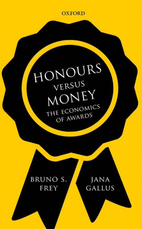 Cover of the book Honours versus Money by Bruno S. Frey, Jana Gallus, OUP Oxford