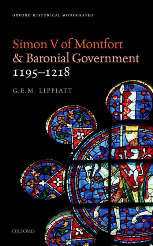 Cover of the book Simon V of Montfort and Baronial Government, 1195-1218 by G.E.M. Lippiatt, OUP Oxford